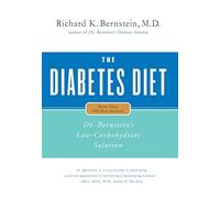 Diabetes Diet: Dr Bernstein's Low Carbohydrate Solution