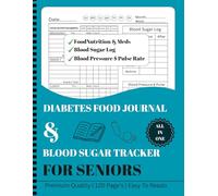Diabetes Food Journal & Blood Sugar Tracker for Seniors: Daily Glucose Log Book, Meal Planner, Medication & Activity Tracker for Better Diabetes Management
