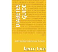 Diabetes Guide, Recipes and Tips for Diabetics: The Complete Diabetic Cookbook and Action Plan to Manage Type 2 Diabetes, Lower Blood Sugar, and Enjoy Delicious, Easy Meals