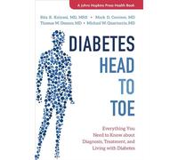 Diabetes Head to Toe: Everything You Need to Know about Diagnosis, Treatment, and Living with Diabetes (A Johns Hopkins Press Health Book)