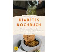 Diabetes Kochbuch: Das Diabetiker Kochbuch - Gesunde Rezepte aus dem Kochbuch Diabetes Typ 2 für jeden Tag