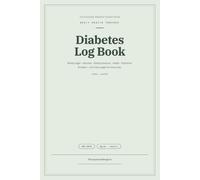 Diabetes Log Book: 6-Month Blood Sugar Journal with Daily Tips - Track Glucose, Ketones, Blood Pressure, Meals & Medication | 180-Day Diabetic Tracker ... (The Everyday Diabetes Tracker Series)