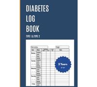 diabetes log book: A 2-Year Daily Tracker for Blood Sugar, Medication, Food, and Activity - Essential for Type 1 & Type 2 Diabetes Management