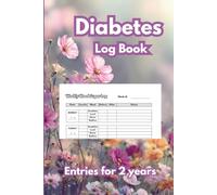 Diabetes Log Book: Blood Sugar Tracking Journal: 2-Year Record for Breakfast, Lunch, Dinner & Bedtime (Pre/Post) with Notes
