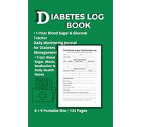 Diabetes Log Book: Daily Blood Sugar Tracker for Monitoring Glucose Levels, Meals and Notes