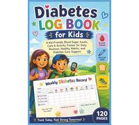 Diabetes Log Book for Kids: Weekly Blood Sugar, Insulin, Carb & Activity Tracker for Kids Ages 6-14 | Portable 6 x 9 Diabetes Care Journal for Healthy Habit Monitoring | 120 Pages