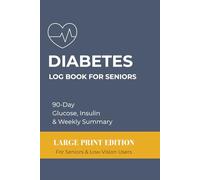 Diabetes Log Book for Seniors: Large Print Daily Blood Sugar & Insulin Tracker | 3-Month Weekly Medical Summary | Simple Glucose Journal for Type 1, Type 2 & Prediabetes | 6x9