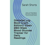 Diabetes Log Book (Light Edition): Clean 260-Week Blood Glucose Tracker for Daily Readings, A1C, Insulin, Carbs & Notes: Bright, uncluttered pages for ... tracking with monthly & quarterly reviews