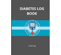 Diabetes log book: practical and effective book - support daily health management- record blood sugar levels, insulin doses, meals, physical activity, and notes.
