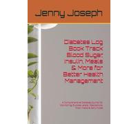 Diabetes Log Book Track Blood Sugar, Insulin, Meals & More for Better Health Management: A Comprehensive Diabetes Journal for Monitoring Glucose Levels, Medications, Food Intake & Daily Notes