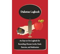 Diabetes Logbook: An Easy-to-Use Logbook for Recording Glucose Levels, Food, Exercise, and Medication | Two-Year Logbook | 104 pages | 6x9 inches
