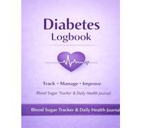Diabetes Logbook: Blood Sugar Tracker & Daily Health Journal - 30-Day Glucose Monitor, Insulin & Meal Tracker (Smart Health Logbooks Series): Track ... control of your health - one day at a time.