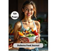 Diabetes Meal Planner & Food Journal | Daily Nutrition & Blood Sugar Tracking Logbook: 120 Pages to Track Meals, Carbs, Water Intake & Glucose Levels ... for Diabetic Diet Monitoring | 8.5 x 11 inch