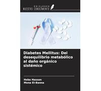Diabetes Mellitus: Del desequilibrio metabólico al daño orgánico sistémico