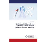 Diabetes Mellitus: From Metabolic Imbalance to Systemic Organ Damage