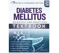 DIABETES MELLITUS TEXTBOOK: A Practical Evidence Based Guide to Early Recognition, Safer Treatment Decisions, Long Term Risk Reduction, with Cases and Review Questions