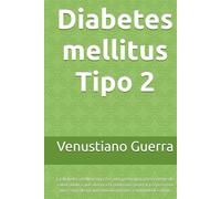 Diabetes mellitus Tipo 2: La diabetes mellitus tipo 2 es una preocupación creciente de salud pública que afecta a la población general y representa ... (Libros Medicos para el Publico en General)