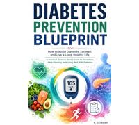 Diabetes Prevention Blueprint: Diabetes doesn't happen overnight-and in many cases, it doesn't have to happen at all