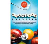 Diabetes Ratgeber: Wie Sie Den Richtigen Umgang Mit Diabetes Erlernen