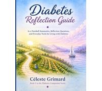 Diabetes Reflection Guide: In a Nutshell Summaries, Reflection Questions, and Everyday Tools for Living with Diabetes (Diabetes Companion Series)