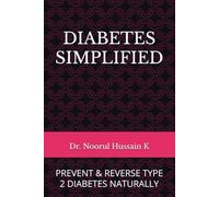 DIABETES SIMPLIFIED: PREVENT & REVERSE TYPE 2 DIABETES NATURALLY