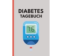 DIABETES TAGEBUCH: Blutzucker Tagebuch A5 für Typ 1, Typ 2, Typ 3 & Schwangerschaftsdiabetes - Einfaches Diabetes-Tagebuch für Kinder, Senioren & ... oder ohne Insulin - Ohne Blutzuckermessung