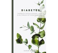 Diabetes Tagebuch: Klein und Kompakt in A6 | Logbuch für Blutzucker Insulin und Blutdruck | für Diabetiker zum Ausfüllen und Eintragen | Motiv: Pflanzen