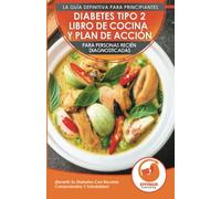 Diabetes Tipo 2 Libro De Cocina Y Plan De Acción Para Personas Recién Diagnosticadas: ¡Revertir Su Diabetes Con Recetas Comprobadas Y Saludables! (Libro En Español / Type 2 Diabetes Spanish Book)