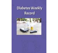 Diabetes Weekly Record: Take it One Day at a Time
