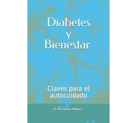 Diabetes y Bienestar:: Claves para el autocuidado. (Las enfermedades crónicas-degenerativas. Principal causa de mortalidad a nivel mundial.)