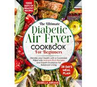 Diabetic Air Fryer Cookbook for Beginners: 1200-Days of Super Easy & Healthy Diabetics Diet Recipes with Complete Food List & Meal Planner for Type 1 & 2 Diabetes | Fits Prediabetic & Newly Diagnosed