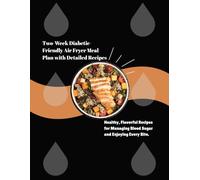 DIABETIC AIR FRYER COOKBOOK FOR TWO-WEEK MEAL PLAN: Healthy, Flavorful Recipes for Managing Blood Sugar and Enjoying Every Bite