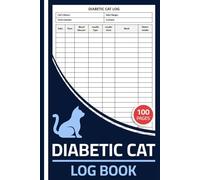 Diabetic Cat Log Book: Cat Diabetes Care Logbook | Blood Glucose, Insulin & Health Tracking Journal | Daily Logbook for Diabetic Cats