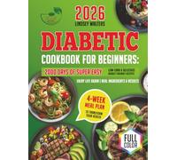 Diabetic Cookbook for Beginners: 2000 Days of Super Easy, Low-Carb & Delicious Budget-Friendly Recipes + 4-Week Meal Plan to Transform Your Health, Enjoy Life Again | Real Ingredients & Results