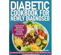 DIABETIC COOKBOOK FOR NEWLY DIAGNOSED: Delicious Recipes for Blood Sugar Balance