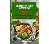 Diabetic Diet After 60: 1500 days of low-carb, Low sugar, heart healthy & super Easy recipes to keep your blood sugar in check