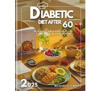 DIABETIC DIET AFTER 60 2025: Building A Balanced Plate For Stable Blood Sugar