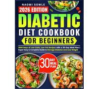 Diabetic Diet Cookbook For Beginners: 2000 Days of Low-Carb, Low-Fat Recipes with a 30-Day Meal Plan | Super Easy & Complete Guide to Manage Diabetes and Lose Weight