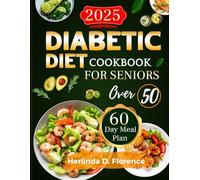 DIABETIC DIET COOKBOOK FOR SENIORS OVER 50: A SIMPLE & DELICIOUS GUIDE TO MANAGING BLOOD SUGAR NATURALLY WITH EASY RECIPES FOR HEALTHY AGING