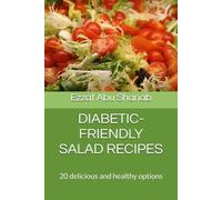 DIABETIC-FRIENDLY SALAD RECIPES: 20 delicious and healthy options