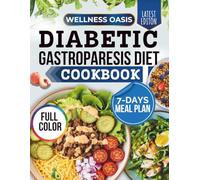 Diabetic Gastroparesis Diet Cookbook: 80+ Soft, Low-Fiber, Diabetes-Friendly Dishes That Help Manage Symptoms, Control Blood Sugar, And Support Digestion