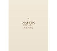 Diabetic Health Log Book: Simple Daily Blood Sugar, Blood Pressure, Meal and Medication Tracker for Type 1 and Type 2 Diabetes - Large Print Undated 6-Month Health Journal - 8.5 x 11 Inches