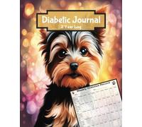 Diabetic Journal: Dog Weekly Blood Sugar Diary, 104 pages, Perfect for Anyone with Type 1 Diabetes