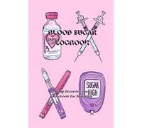 DIABETIC LOG BOOK, 100 Pages 6 x 9 in Size Log Book for Blood Sugar: Daily Blood Sugar, Insulin, Meals, and Notes Tracker for Diabetes Management and Health Monitoring