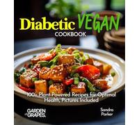 Diabetic Vegan Cookbook: 100+ Plant-Powered Recipes for Optimal Health, Pictures Included (Diabetes Kitchen)