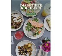 Diabetiker Kochbuch - Blutzucker stabil, Genuss pur: 50 blutzucker-freundliche Rezepte mit GI-Werten und Nährwerten - 4 Wochenpläne und GI-Tabelle für Typ-2-Diabetiker (DaysStructured Kochbuch-Reihe)