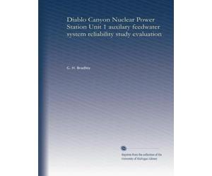 Diablo Canyon Nuclear Power Station Unit 1 auxilary feedwater system reliability study evaluation