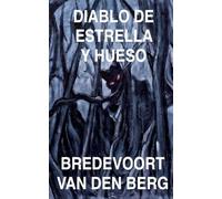 Diablo de Estrella y Hueso: 5 (Historias de Terror en Español - Bredevoort Van Den Berg)