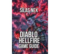 Diablo: Hellfire Game Guide: Master Every Class, and Defeat Every Boss
