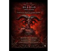 DIABLO IV: LORD OF HATRED - COMPLETE OFFICIAL GAME GUIDE (2026 EDITION): Master the Darkness, Conquer Sanctuary, and Forge Your Ultimate Legend